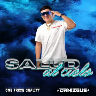 Salud al Cielo by Dani Zeus