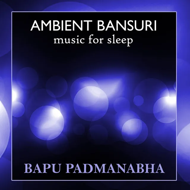 Ambient Bansuri Music for Sleep