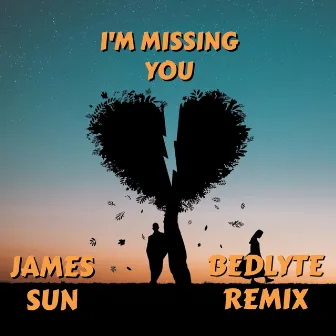 I'm Missing You (Bedlyte Remix) by James Sun