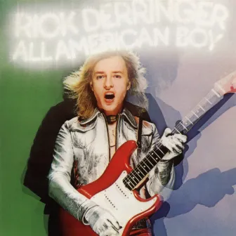 All American Boy (Expanded Edition) by Rick Derringer