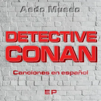 Detective Conan Canciones en Español - EP by Aedo Museo