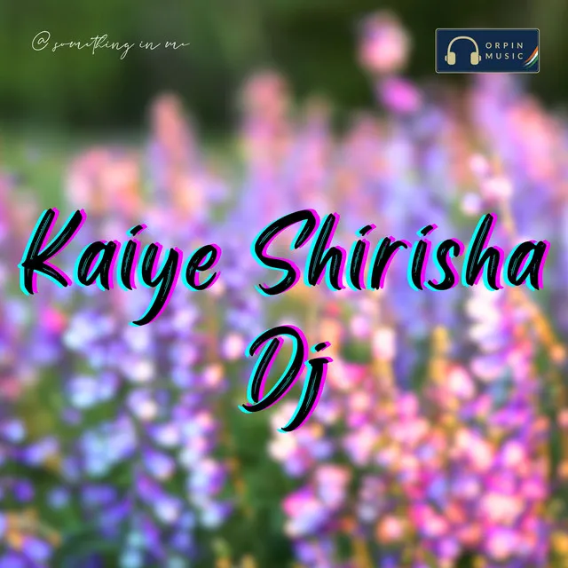 Kaiye Shirisha Dj