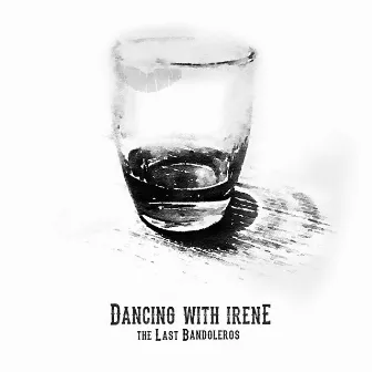 Dancing With Irene by The Last Bandoleros