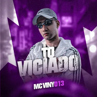 Tô Viciado by MC Viny 013