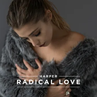 Radical Love by Harper