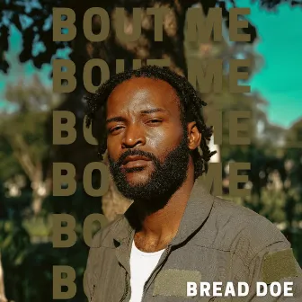 Bout Me (Acoustic) by Bread Doe