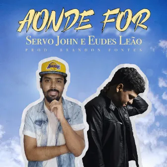 Aonde For by Servo John