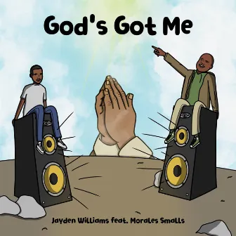 God's Got Me by Jayden Williams