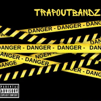 Danger by TrapoutBandz