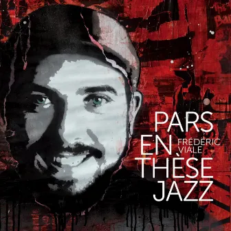 Pars en thèse jazz by Frédéric Viale