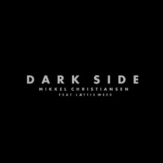 Dark Side 2015 (feat. Lættis Weed) by Mikkel Christiansen