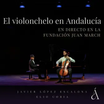 El violonchelo en Andalucía (En directo en la Fundación Juan March) by Javier López Escalona