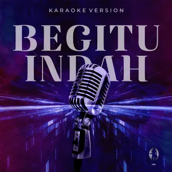 Begitu Indah (Karaoke) by Piyu