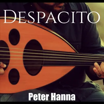 Despacito by Peter Hanna