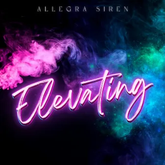 Elevating by Allegra Siren