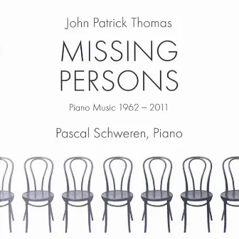 Thomas: Missing Persons (Piano Music 1962-2011) by John Patrick Thomas