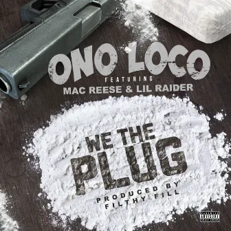 We The Plug by Ono Loco