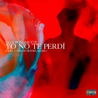 Yo No Te Perdí by Max Borghetti