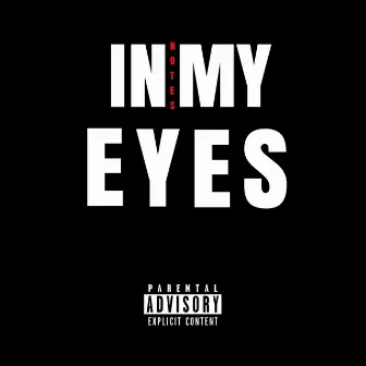 In My Eyes by Note$