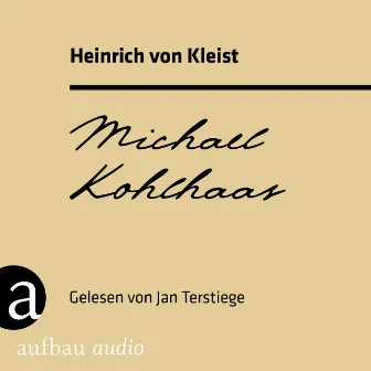 Michael Kohlhaas (Ungekürzt) by Heinrich von Kleist