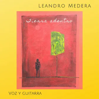 Tierra Adentro by Leandro Medera