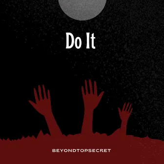 Do It by Beyond Top Secret