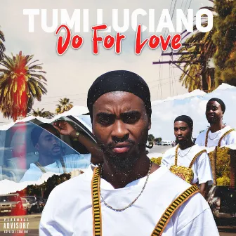 Do for Love by Tumi Luciano