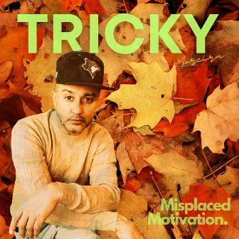 Misplaced Motivation by Tricky Moreira