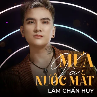 Mưa Và Nước Mắt by Lâm Chấn Huy