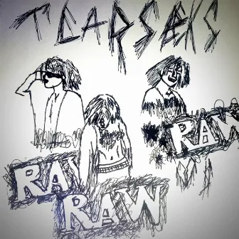 Raw by TEARSEEKS