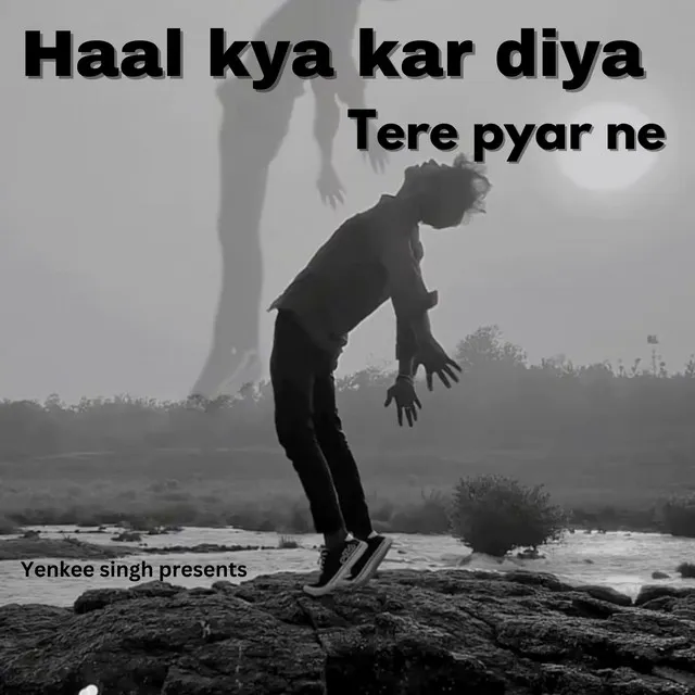 Haal Kya Kar Diya Tere Pyar Ne