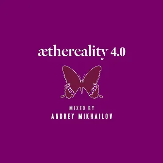 Aethereality 4.0 by Andrey Mikhailov