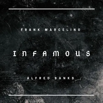 Infamous by Frank Marcelino