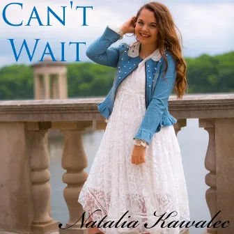 Can't Wait by Natalia Kawalec