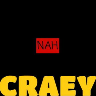 Nah by Craey