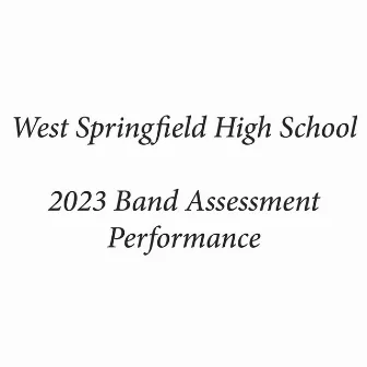 West Springfield High School 2023 Band Assessment Performance (Live) by Wolson Gustama