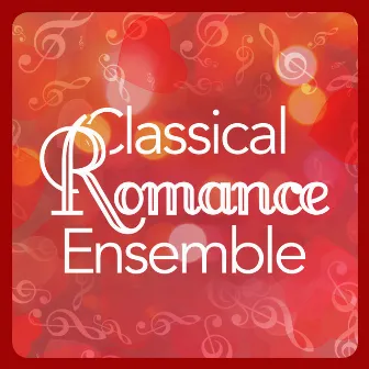 Classical Romance Ensemble by Romantic Music Ensemble