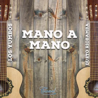 Mano a Mano by Los Yumbos