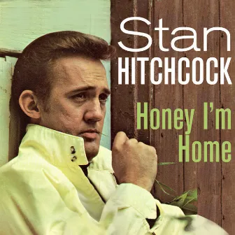 Honey, I'm Home by Stan Hitchcock