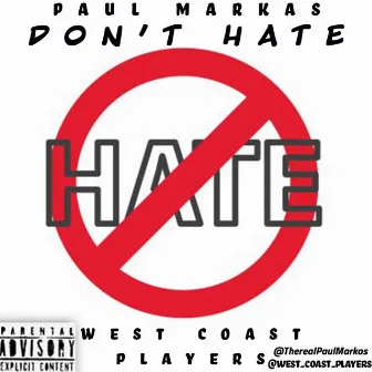 Don't Hate by Paul Markas