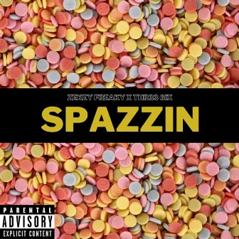 Spazzin by Zekey Freaky