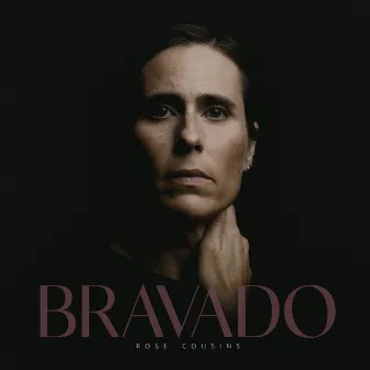 Bravado by Rose Cousins