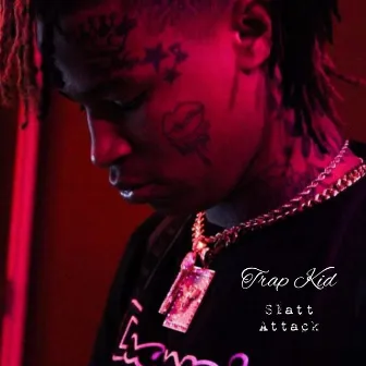 Slatt Attack by Trap Kid