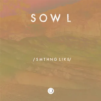 Smthng Like by Sow L