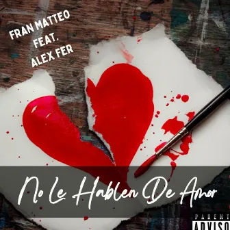 No Le Hablen de Amor by Fran Matteo