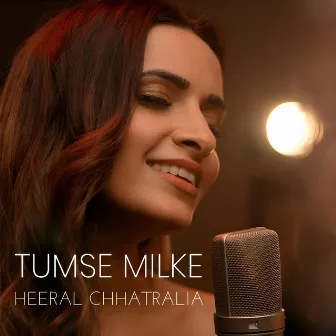 Tumse Milke by Heeral Chhatralia