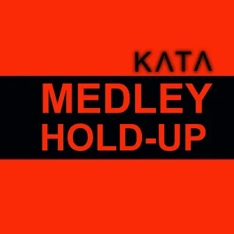 Medley Hold-Up by Kata