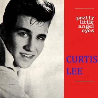 Pretty Little Angel Eyes by Curtis Lee