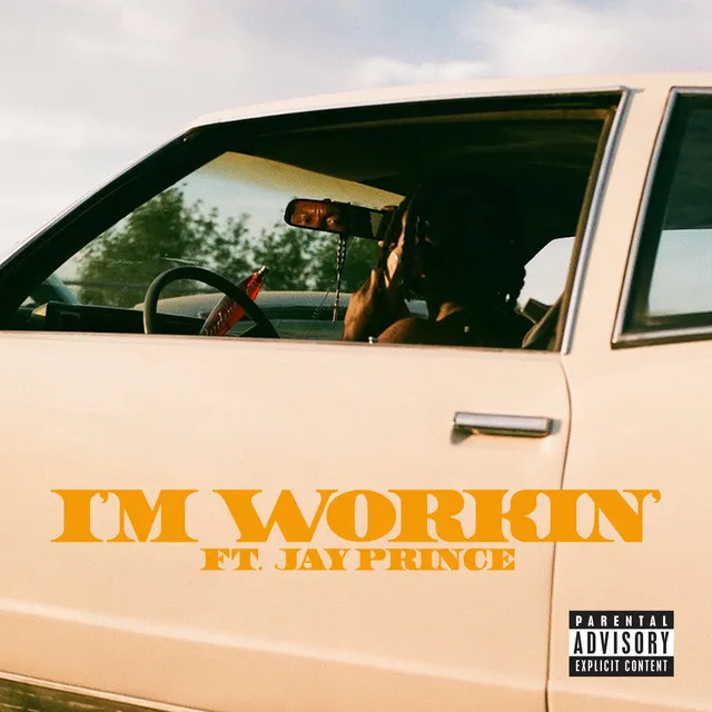 I'M WORKIN' (feat. Jay Prince)