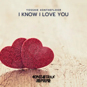 I Know I Love You by Yosshie 4onthefloor